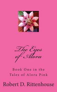The Tales of Alora Pink: The Eyes of Alora
