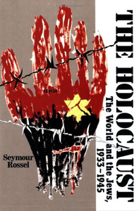 The Holocaust: The World And The Jews, 1933-1945 The Holocaust: The World And The Jews, 1933-1945