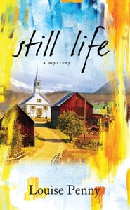 Still Life (A Chief Inspector Gamache Novel) Still Life (A Chief Inspector Gamache Novel)