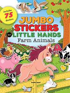 Jumbo Stickers For Little Hands: Farm Animals: Includes 75 Stickers