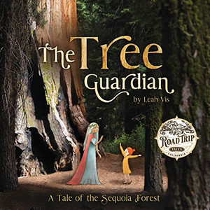 The Tree Guardian: A Tale Of The Sequoia Forest (Road Trip Tales) - Paperback