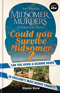 Could You Survive Midsomer?: Can You Avoid A Bizarre Death In England'S Most Dangerous County?
