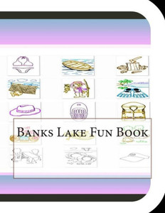 Banks Lake Fun Book: A Fun and Educational Book About Lake