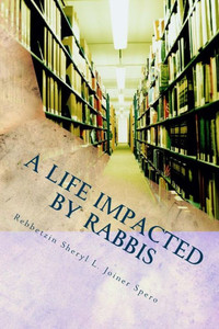 A Life Impacted By Rabbis: Writings & Poems