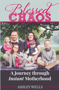 Blessed Chaos: A Journey through Instant Motherhood