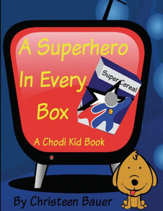 A Superhero in Every Box!: A Chodi Kid Book