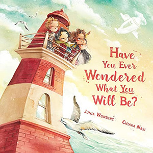 Have You Ever Wondered What You Will Be? - Paperback Have You Ever Wondered What You Will Be? - Paperback
