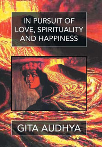 In pursuit of Love, Spirituality, and Happiness