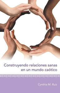 Construyendo relaciones sanas en un mundo caÃ³tico
