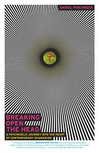 Breaking Open The Head: A Psychedelic Journey Into The Heart Of Contemporary Shamanism