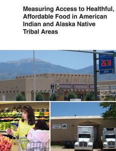 Measuring Access to Healthful, Affordable Food in American Indian and Alaska Native Tribal Areas