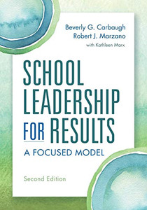 School Leadership For Results, Second Edition: A Focused Model