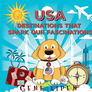 Usa Destinations That Spark Our Fascinations (Kids Books For Young Explorers) Usa Destinations That Spark Our Fascinations (Kids Books For Young Explorers)