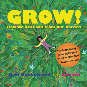 Grow: How We Get Food From Our Garden (Food Books For Kids)