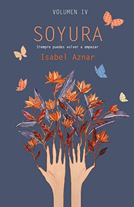 Soyura: Siempre Puedes Volver A Empezar (Spanish Edition)
