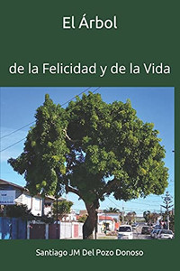 El ?Ürbol: De La Felicidad Y De La Vida (Spanish Edition)