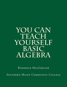 You CAN Teach Yourself Basic Algebra