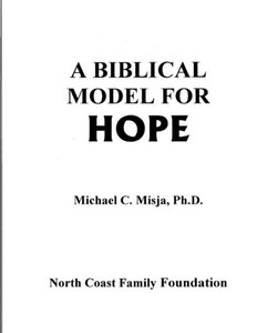 A Biblical Model for Hope: a guided workbook to journey through pain into a life filled with hope.