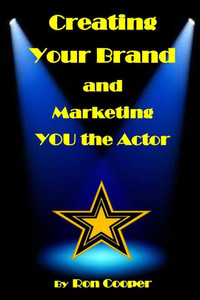 Creating Your Brand and Marketing YOU the Actor
