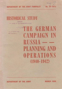 The German Campaign in Russia: Planning and Operations (1940-1942)