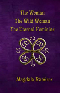 The Woman, The Wild Woman, The Eternal Feminine: Eternal Feminine