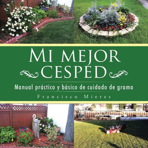 Mi mejor cesped: Manual prÃ¡ctico y bÃ¡sico de cuidado de grama