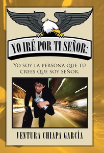 Yo irÃ© por ti seÃ±or: Yo soy la persona que tÃº crees que soy seÃ±or.