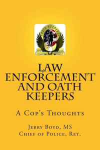 Law Enforcement and Oath Keepers: A Cop's Thoughts