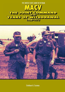 Macv: The Joint Command in the Years of Withdrawal 1968-1973
