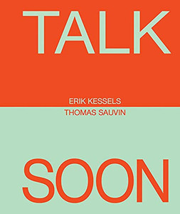 Erik Kessels & Thomas Sauvin: Talk Soon (Atelier Edition)