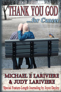 Thank You God for Cancer: Surviving Cancer and its Treatment
