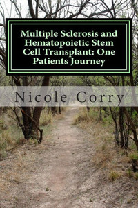 Multiple Sclerosis and Hematopoietic Stem Cell Transplant: One Patients Journey