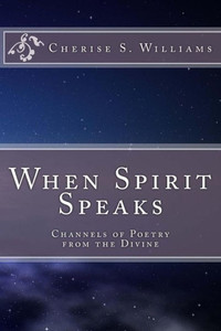 When Spirit Speaks: Channels of Poetry from the Divine
