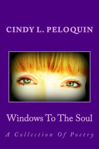 Windows To The Soul: A Collection Of Poetry