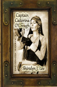 Captain Caiterina O'Creagh: A Pirate Adventure