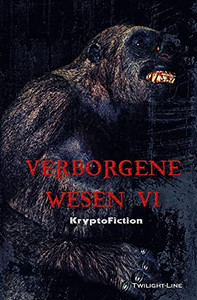 Verborgene Wesen Vi: Kryptofiction (German Edition) Verborgene Wesen Vi: Kryptofiction (German Edition)