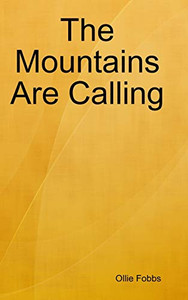 The Mountains Are Calling The Mountains Are Calling