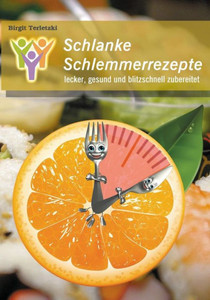 Schlanke Schlemmerrezepte: lecker, gesund und blitzschnell zubereitet
