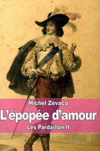 L'épopée d'amour: Les Pardaillan II