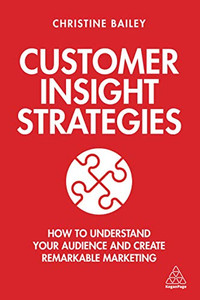 Customer Insight Strategies: How to Understand Your Audience and Create Remarkable Marketing Customer Insight Strategies: How to Understand Your Audience and Create Remarkable Marketing