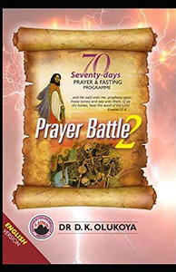 70 Seventy Days Prayer And Fasting Programme 2021 Edition: Prayer Battle 2