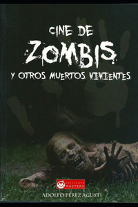 Cine de Zombis... Y Otros Muertos Vivientes: Zombis, Chicas Guapas Y Algo de Risa