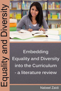 Equality and Diversity: Embedding Equality and Diversity into the curriculum - a literature review