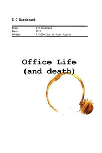 Office Life (and Death): A Collection of Short Stories
