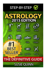 Astrology: The Definitive Guide: Understanding Zodiac Signs, Compatibility, Career, Horoscopes, Star Signs and Relationships