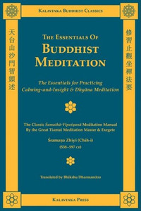 The Essentials of Buddhist Meditation (Kalavinka Buddhist Classics) The Essentials of Buddhist Meditation (Kalavinka Buddhist Classics)