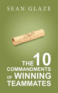 The 10 Commandments Of Winning Teammates