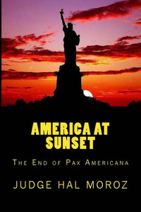 America at Sunset: The End of Pax Americana