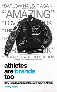 Athletes Are Brands Too: How Brand Marketing Can Save Today'S Athlete