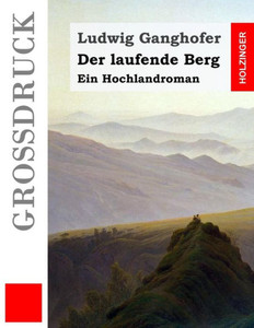 Der laufende Berg (Großdruck): Ein Hochlandroman